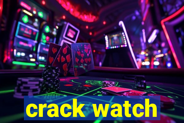 crack watch